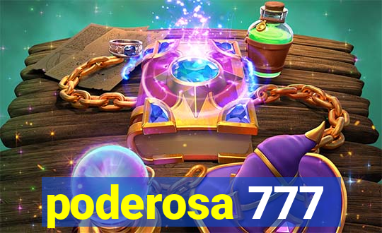 poderosa 777